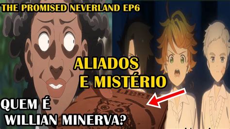 Quem É Willian Minerva Novos Aliados The Promised Neverland Ep6 Review Br Canal Animeq Repted
