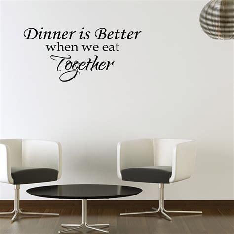 Dinner Is Better When We Eat Together Vinyl Wall Decal Quotes