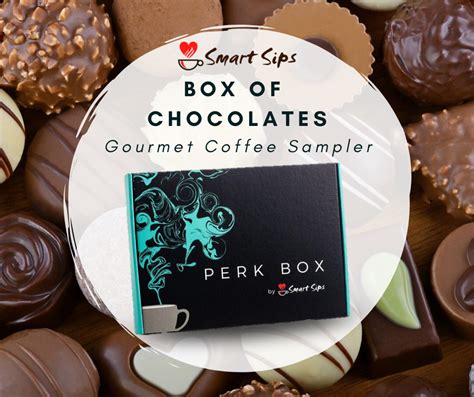 Box Of Chocolates Perk Box Gourmet Sampler Smart Sips Coffee