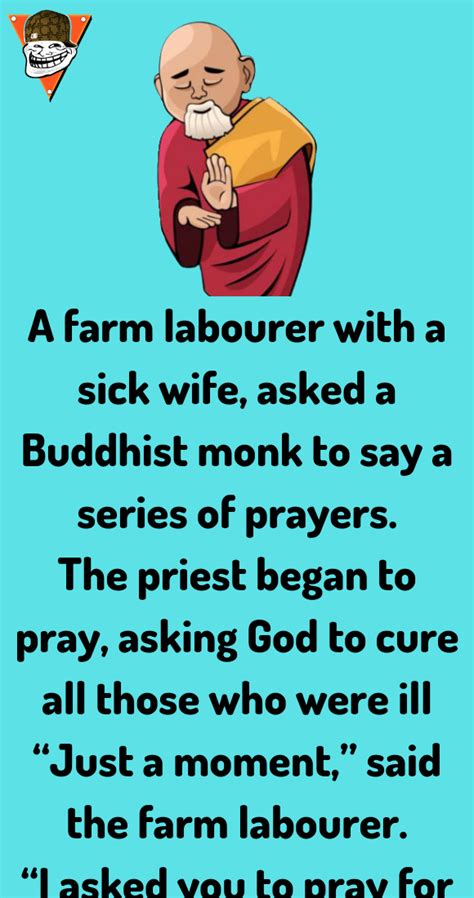 A Farm Labourer With A Sick Wife Asked A Buddhist Monk To Say A Series [] Sick Humor