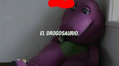 Barney El Drogosaurio Música De Barney El Drogosaurio Es Un