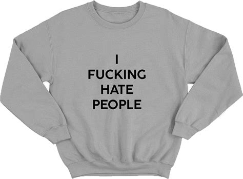 i fucking hate people bitch face love 001027 crewneck pullover sweatshirt sweater for her him