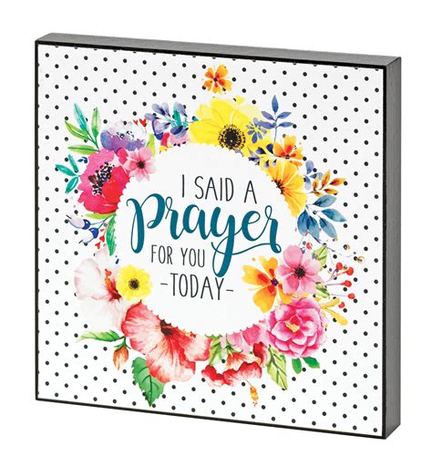 I Said A Prayer For You Today Floral 6 X 6 Wood Doubled Sided Tabletop Plaque