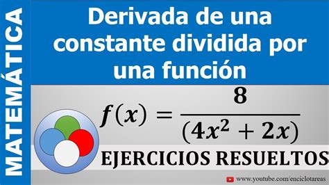 derivada de una constante dividida por una funcion ejercicios resueltos youtube