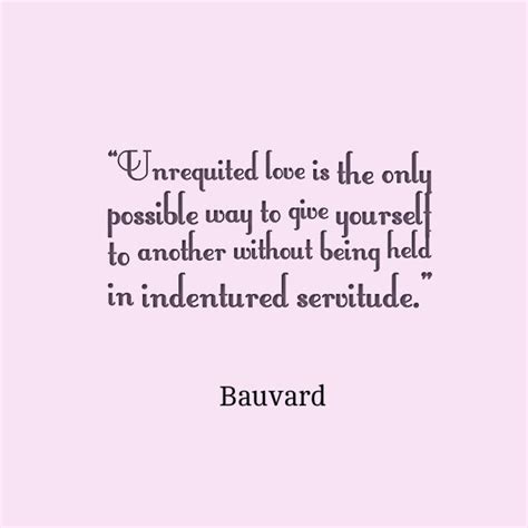 Bauvard Quote About Unrequited Love Awesome Quotes About Life
