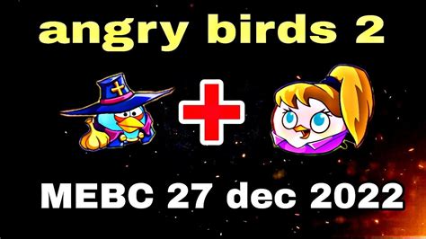 Angry Birds 2 27 Dec 2022 Mighty Eagle Bootcamp Mebc With Both Extra