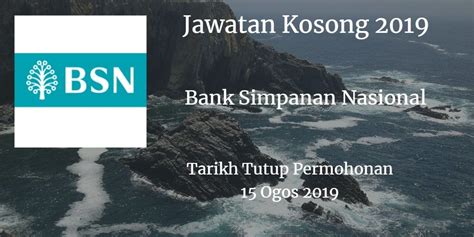 Bsn (bank simpanan nasional) is a bank in terengganu. Bank Simpanan Nasional Jawatan Kosong BSN 02 Ogos 2019 ...