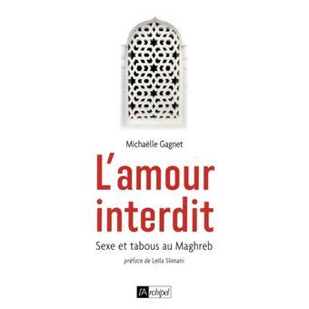 L Amour Interdit Sexe Et Tabous Au Maghreb Broch Micha Lle Gagnet