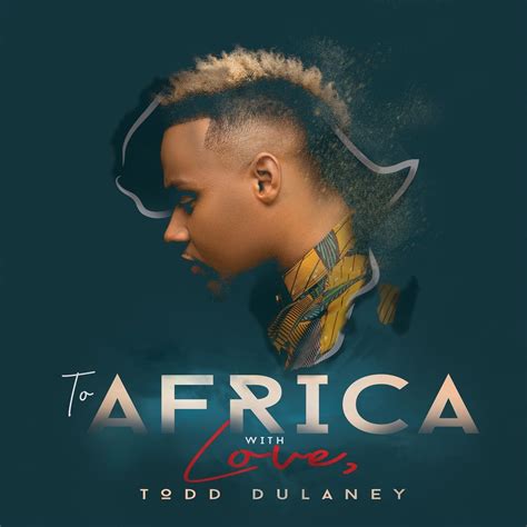 Todd Dulaney To Africa With Love 2019 Flac Hd Music Music Lovers