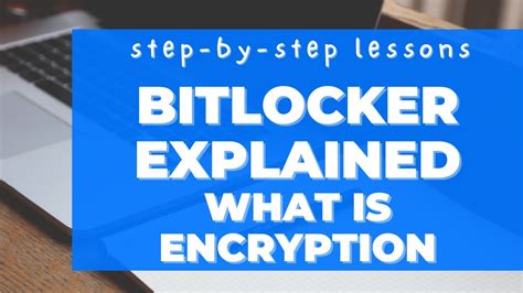 Bitlocker Explained What Is Encryption Why Do You Need This I Ll