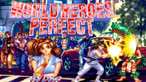 world heroes perfect arcade playthrough longplay ryoko izumo asia europe ver youtube
