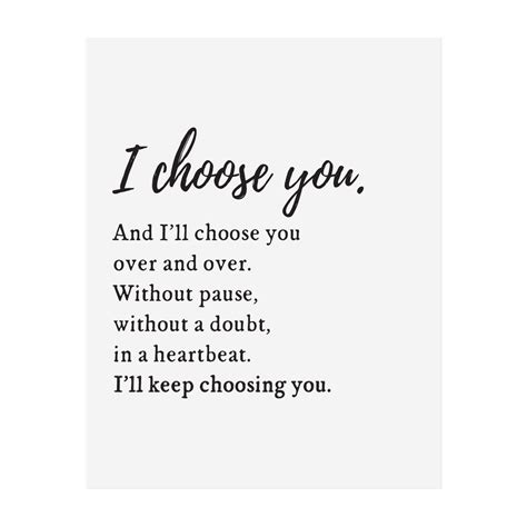 Sweet Words For The One You Choose To Love Everyday I Choose You And