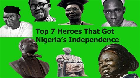 Top 7 Heroes That Made Nigerias Independence Possible Youtube