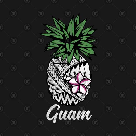 Guam Tribal Pineapple Guam Great T Item For Guamaninas Chamorro