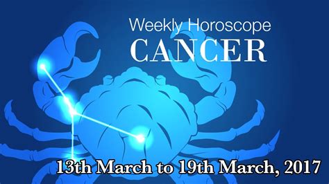 Weekly Horoscope Cancer Weekly Horoscope From 13th March 2017 Youtube