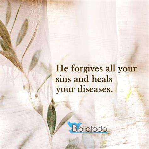 He Forgives All Your Sins And Heals Your Diseases Christian Pictures