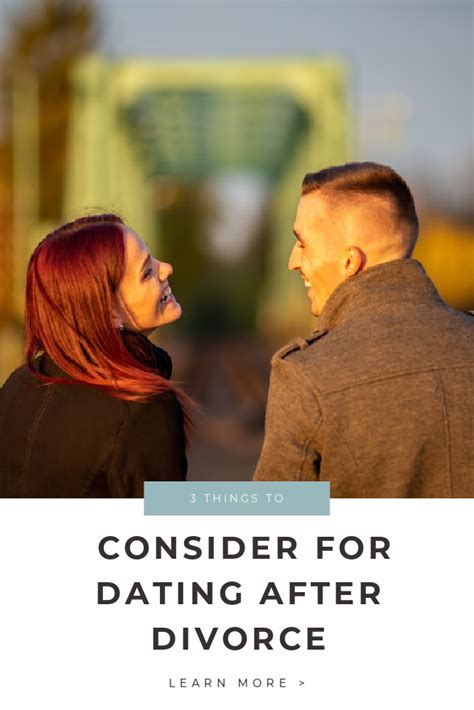 Dating After Divorce Things To Consider Before Your Next Big Relationship