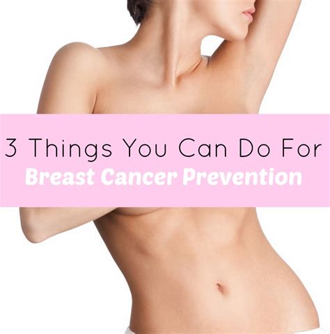 3 Things Every Female Can Do For Breast Cancer Prevention Healthy