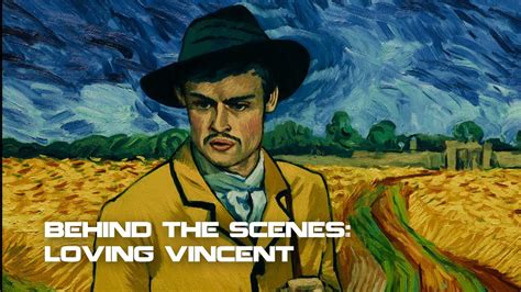 Exclusive Look Behind Loving Vincent Making The Movies Youtube