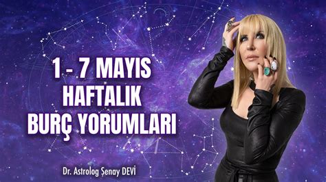 1 7 Mayıs Haftalık Burç Yorumları Dr Astrolog Şenay Devi YouTube