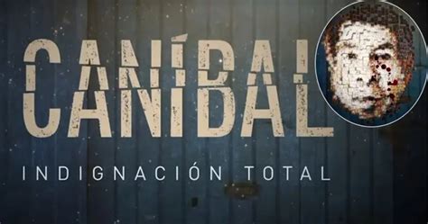 ¿en Dónde Ver La Serie Documental De Andrés Mendoza Caníbal De