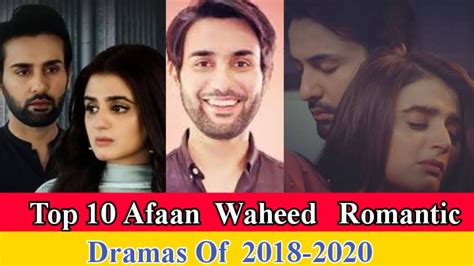 Top Ten Affan Waheed Romantic Dramas Affan Waheed Drama List Pakistani