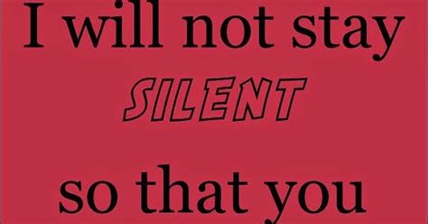 I Will Not Stay Silent So That You Can Stay Comfortable ~ God Is Heart