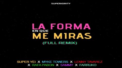 La Forma En Que Me Miras Remix Myke Towers Ft Lenny Tavarez Rafa