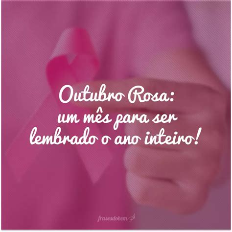 50 Frases De Outubro Rosa Para Lutar Contra O Câncer De Mama