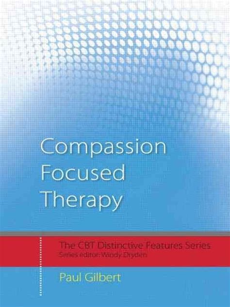 Buy Compassion Focused Therapy By Paul Gilbert With Free Delivery