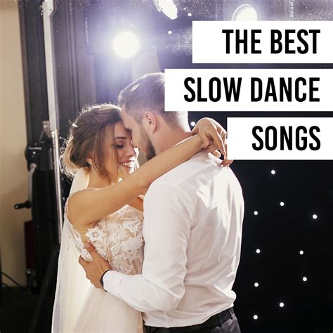 10 Of The Best Slow Dance Songs You Will Ever Hear Slow Dance Songs