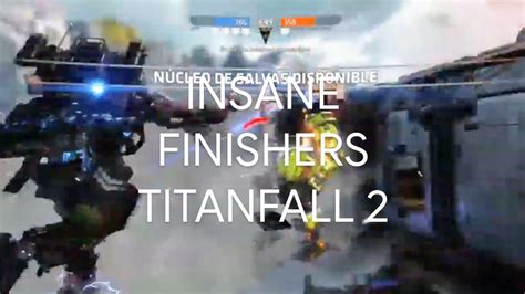 Titanfall 2 Insane Finishers Multiplayer Gameplay Youtube