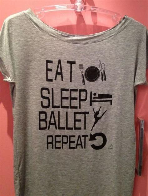 Eat Sleep Ballet Repeat Such Is The Life Lol