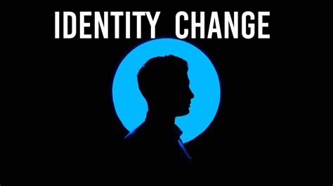 Changing Your Identity Youtube