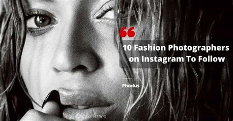 10 Fashion Photographers On Instagram You Should Follow 2023