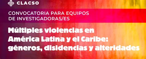 múltiples violencias en américa latina y el caribe géneros disidencias y alteridades clacso