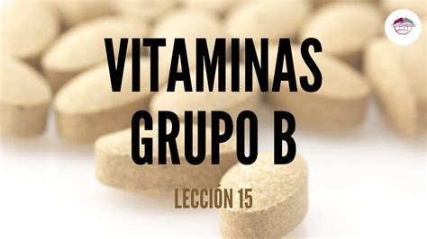 15 Vitaminas Grupo B NutriciÓn Ortomolecular Youtube