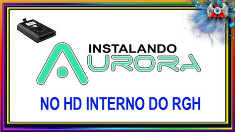 360 Instalando Aurora No Hd Interno Do Xbox Rgh Youtube