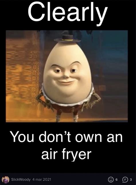 Clearly You Dont Own An Air Fryer Understanding The Meme About Your