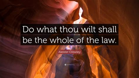 Do As Thou Wilt Shall Be The Whole Of The Law Caliberbeauty