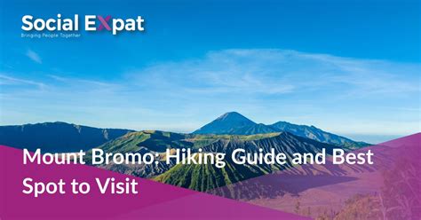 Mount Bromo In Indonesia Hiking Guide And Best Spot To Visit Social