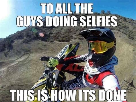 To All The Guys Taking Selfies Motocross Funny Dirt Bike Quotes