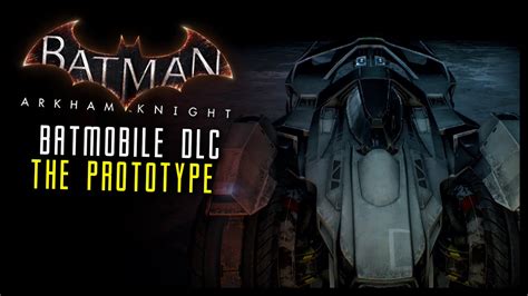 Batman Arkham Knight Dlc Prototype Skin Batmobile Youtube