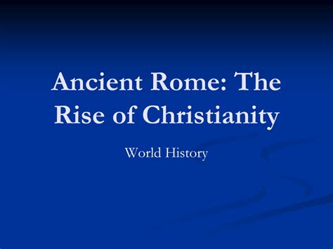 Ppt Ancient Rome The Rise Of Christianity Powerpoint Presentation