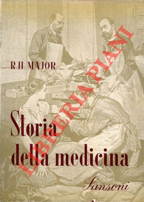 Storia Della Medicina By Major Ralph H 1959 Libreria Piani