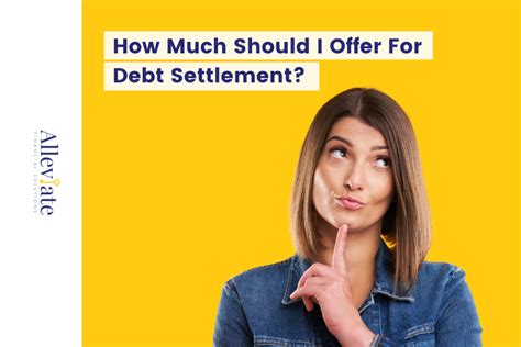 Debt Settlement Negotiation How Much Should I Offer