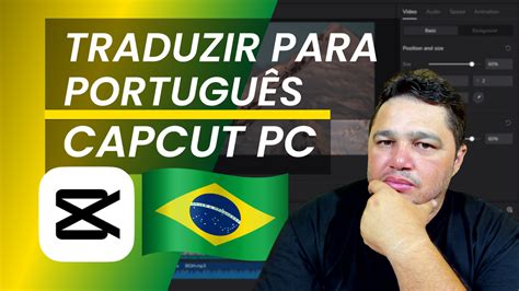Como Traduzir Capcut Pc Para Português Melhor Editor De Vídeos Grátis