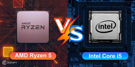 Amd Ryzen 5 Vs Intel Core I5 The Mid Range Cpu Faceoff Cashify