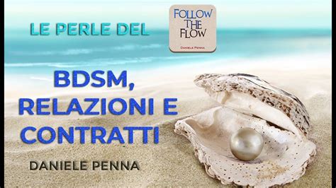 Bdsm Relazioni E Contratti Le Perle Del Follow The Flow Di Daniele Penna Youtube