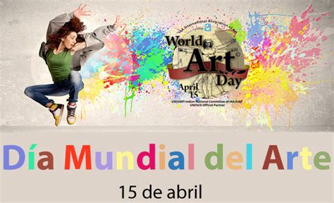 Dia Mundial Del Arte 15 Abril Días Mundiales